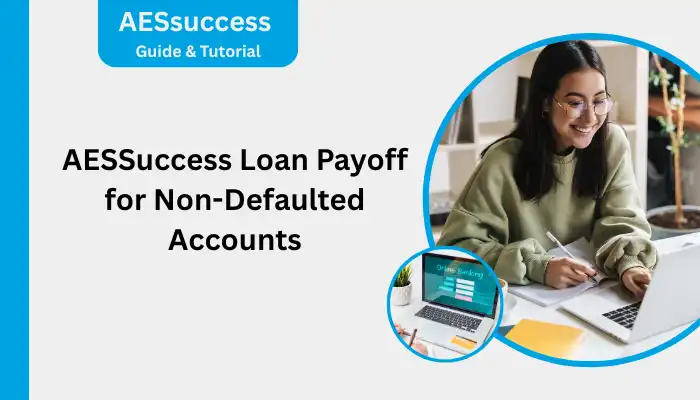 AESSuccess Loan Payoff for Non-Defaulted Accounts AESSuccess Loan Payoff for Non-Defaulted Accounts