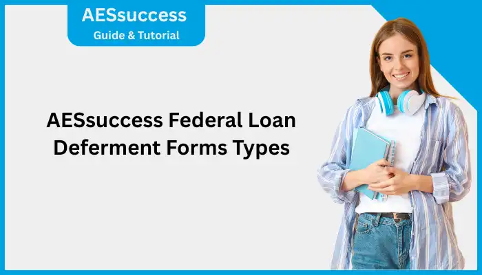 AESsuccess Federal Loan Deferment Forms Types AESsuccess Federal Loan Deferment Forms Types