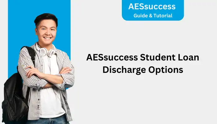 AESsuccess Student Loan Discharge Options AESsuccess Student Loan Discharge Options
