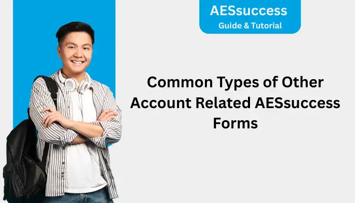 Common Types of Other Account Related AESsuccess Forms Common Types of Other Account Related AESsuccess Forms
