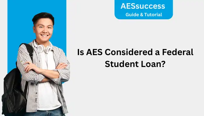 Is AES Considered a Federal Student Loan