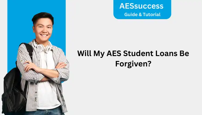 Will My AES Student Loans Be Forgiven